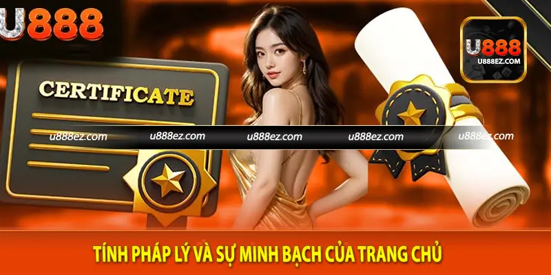 Tính pháp lý và sự minh bạch của trang chủ U888