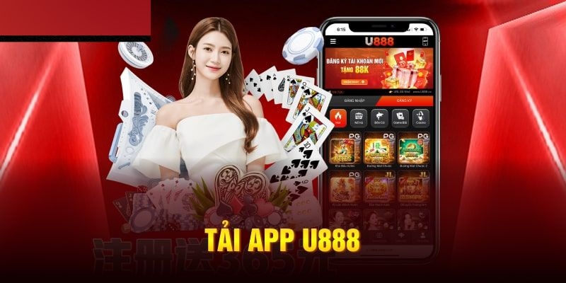 Tải App U888 | Cập Nhật Quy Trình Hiệu Quả Tại Cho Khách Hàng