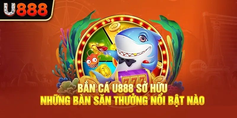 Top game bắn cá u888 nên bắt đầu chơi sau khi đăng ký xong