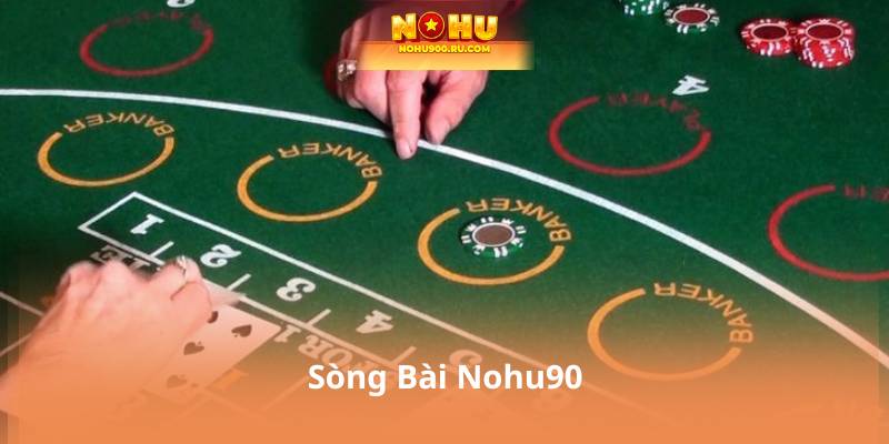 Sòng Bài Nohu90 – Slot Game, Poker, Baccarat Với Tỷ Lệ Thắng Cao