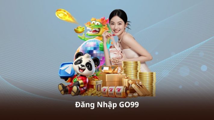 Đăng Nhập GO99 – Cập Nhật Link Truy Cập Mới Nhất Hôm Nay
