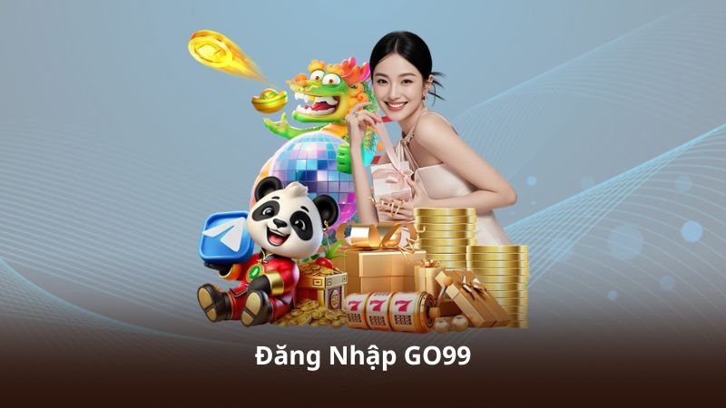 Đăng Nhập GO99 – Cập Nhật Link Truy Cập Mới Nhất Hôm Nay